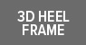 3D Heel Frame
