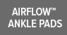 AirFlow™ AnklePads
