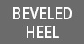 BEVELED Heel - nowy