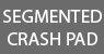 Segmented Crash Pad
