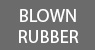 Blown Rubber