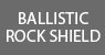 Ballistic Rock Shield