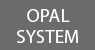 Opal System