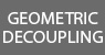 Geometric Decoupling™
