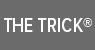 THE TRICK ®