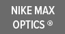 NIKE MAX OPTICS®
