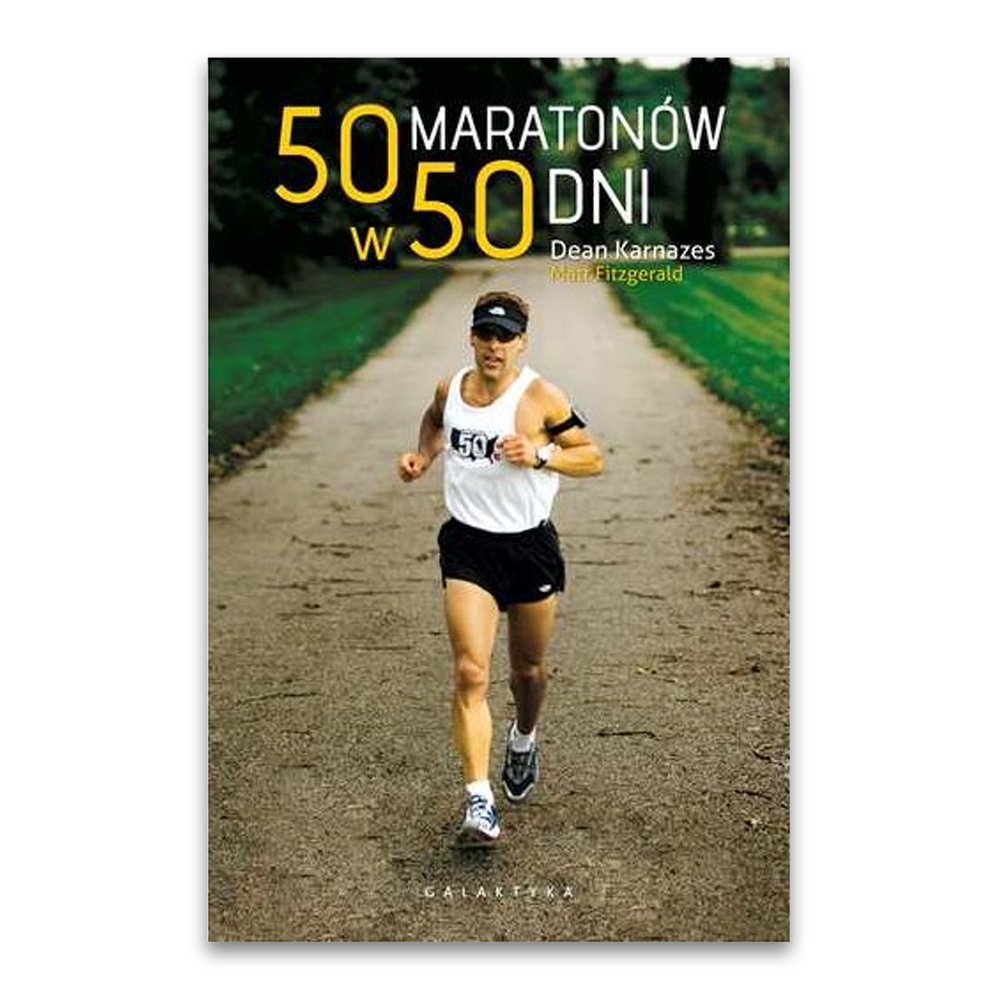 50 maratonów w 50 dni - dean karnazes 50 maratonów w 50 dni - dean karnazes