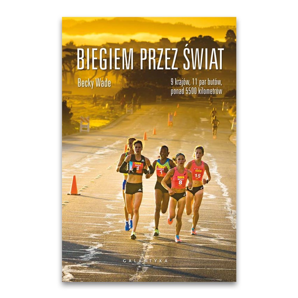 biegiem przez Świat - becky wade biegiem przez Świat - becky wade